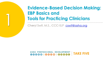 Evidence-Based Decision-Making Micro Course Series: EBP Basics and Tools for Practicing Clinicians 1.1